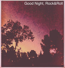 artwork
                                                          for Good
                                                          Night,
                                                          Rock&Roll
                                                          digital
                                                          release only.